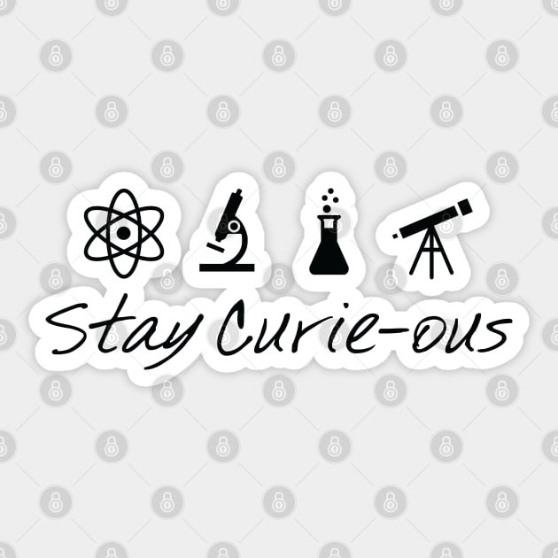 Stay Curie-Ous Marie Curie Inspirational Science Design Sticker by ScienceCorner